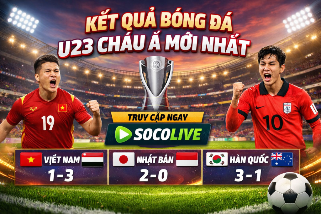 Kết Quả Bóng Đá U23 Châu Á Mới Nhất – Truy Cập Ngay SOCOLIVE