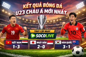 Kết Quả Bóng Đá U23 Châu Á Mới Nhất – Truy Cập Ngay SOCOLIVE